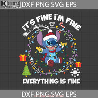 Its Fine Im Everything Is Svg Christmas Gift Cricut File Clipart Png Eps Dxf