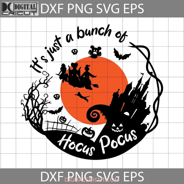 Its Just A Bunch Of Hocus Pocus Svg Halloween Cricut File Clipart Svg Png Eps Dxf