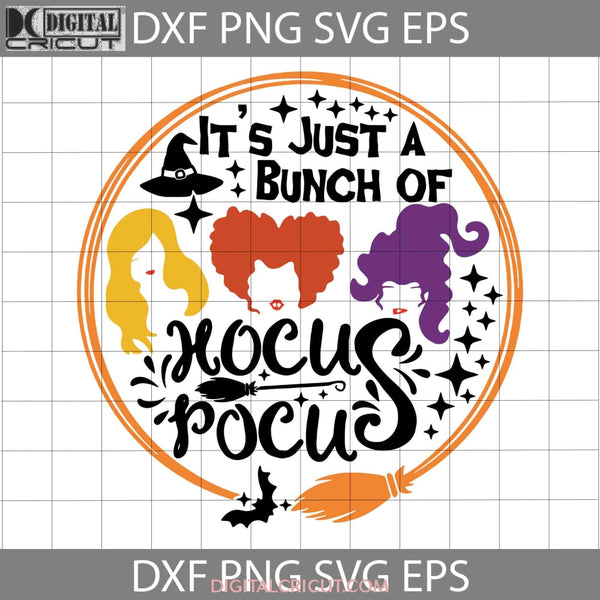 Its Just A Bunch Of Hocus Pocus Svg Halloween Cricut File Clipart Png Eps Dxf