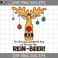 Its The Most Wonderful Time Of Beer For Rein-Beer Svg Christmas Gift Cricut File Clipart Png Eps Dxf