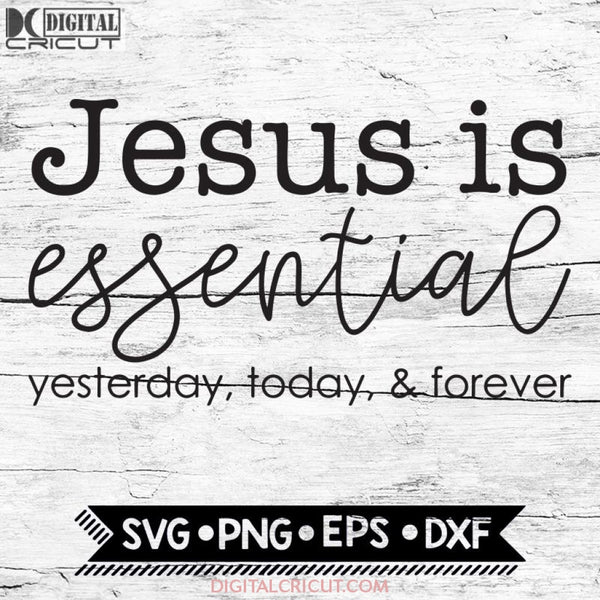 Jesus Is Essential Svg, Jesus Svg, Cricut File, Svg
