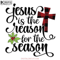 Jesus Is The Reason For The Season Svg, Wine Svg, Santa Svg, Snowman Svg, Christmas Svg, Merry Christmas Svg, Bake Svg, Cake Svg, Cricut File, Clipart