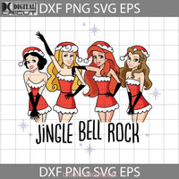 Jingle Bell Rock Princess Svg Svg Christmas Cricut File Clipart Png Eps Dxf