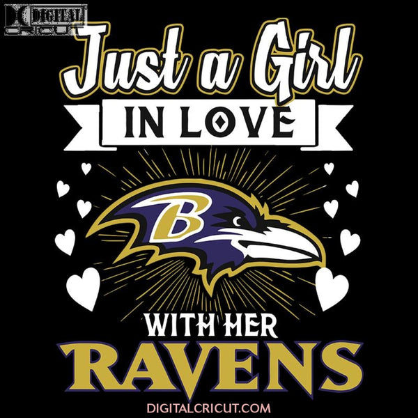 Just A Girl In Love With Her Ravens Svg, NFL Svg, NFL Svg, Sport Svg, Football Svg, Cricut File, Clipart