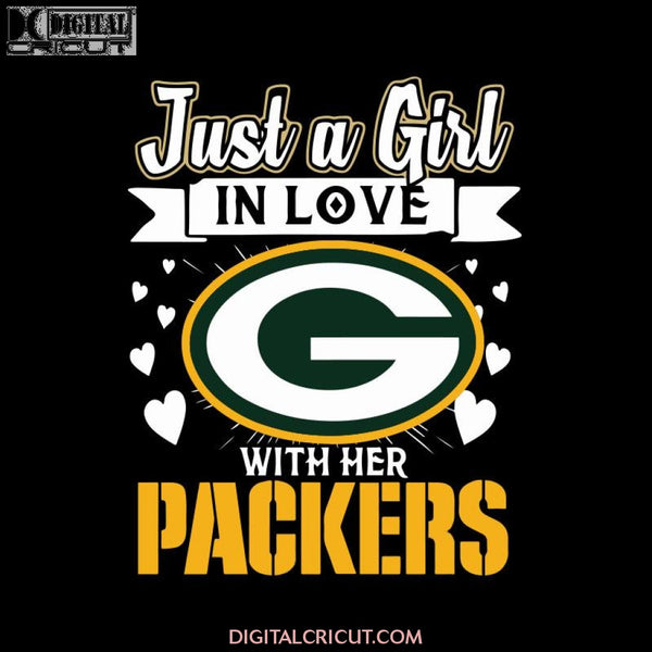 Green Bay Packers Svg, Just A Girl In Love With Her Packers Svg, Cricut Silhouette, Clipart, NFL Svg, Football Svg, Sport Svg