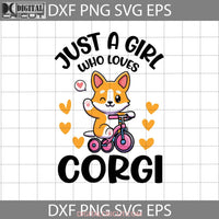 Just A Girl Who Loves Corgi Svg Love Valentines Day Cricut File Clipart Png Eps Dxf