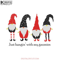 Just Hangin' With My Gnomies Svg, Santa Svg, Snowman Svg, Christmas Svg, Merry Christmas Svg, Bake Svg, Cake Svg, Cricut File, Clipart, Svg, Png, Eps, Dxf