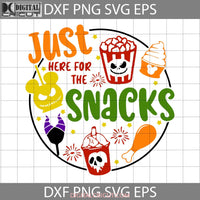 Just Here For The Snacks Svg Halloween Svg Cricut File Clipart Png Eps Dxf