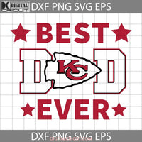 Kansas City Chiefs Best Dad Ever Svg Nfl American Football Team Happy Fathers Day Cricut File