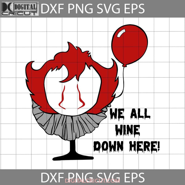 We All Wine Down Here Svg Halloween Cricut File Clipart Png Eps Dxf