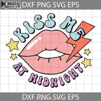 Kiss Me At Midnight Svg Lips Valentines Day Cricut File Clipart Png Eps Dxf