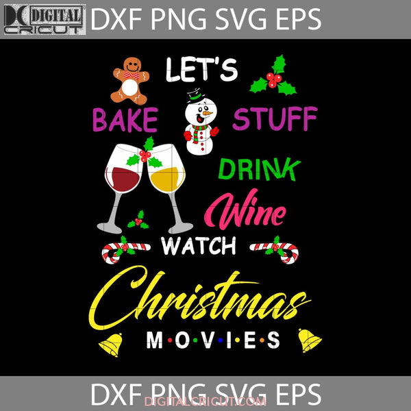 Lets Bake Stuff Drink Wine Svg Christmas Gifts Svg Christmas Cricut File Clipart Png Eps Dxf