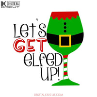 Let's get Elfed Up Drink Svg, Santa Svg, Snowman Svg, Christmas Svg, Merry Christmas Svg, Bake Svg, Cake Svg, Cricut File, Clipart, Svg, Png, Eps, Dxf