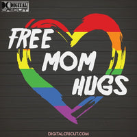 Lgbt Pride Free Mom Hugs Lgbt SVG PNG DXF EPS Download Files