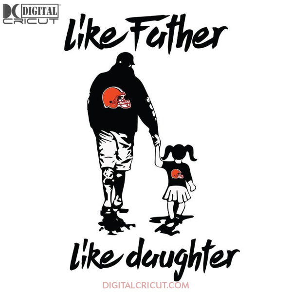 Cleveland Browns Svg, Like Father Like Daughter Browns Svg, Love Browns Svg, Cricut File, Clipart, Football Svg, Skull Svg, NFL Svg, Sport Svg, Love Football Svg