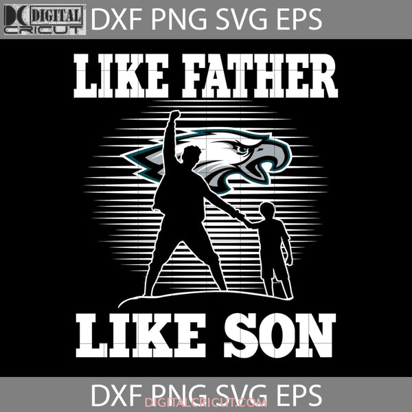 Like Father Son Philadelphia Eagles Svg Happy Fathers Day Dad Cricut File Clipart Png Eps Dxf