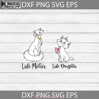 Like Mother Svg Daughter Bundle Aristocat Mom Mothers Day Cricut File Clipart Png Eps Dxf