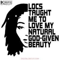 Locs Silhouette Quote - Love My Natural Beauty Svg Dxf Eps Png Instant Download
