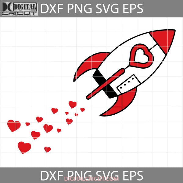 Love Rocket Svg Cute Spaceship Valentines Day Svg Cricut File Clipart Png Eps Dxf