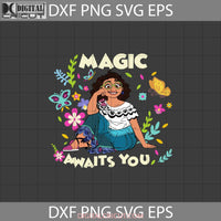 Magic Awaits You Svg Mirabel Encanto Cartoon Cricut File Clipart Png Eps Dxf