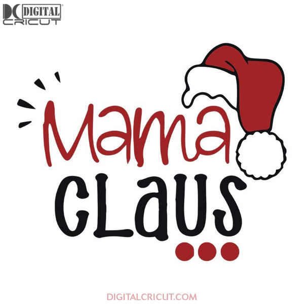 Mama Claus Funny Christmas Svg, Wine Svg, Santa Svg, Snowman Svg, Christmas Svg, Merry Christmas Svg, Bake Svg, Cake Svg, Cricut File, Clipart, Svg, Png, Eps, Dxf