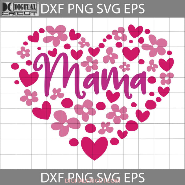 Mama Heart Svg Svg Mom Heart Love Valentines Day Cricut File Clipart Png Eps Dxf