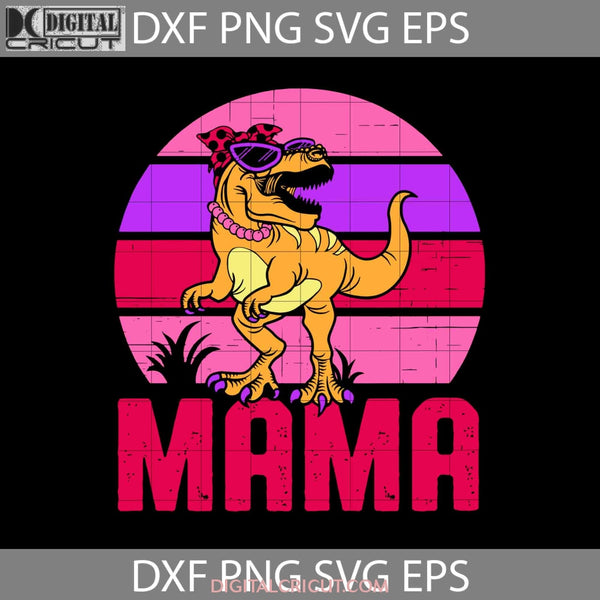 Mama Saurus Svg Dinosaur Mothers Day Cricut File Clipart Png Eps Dxf
