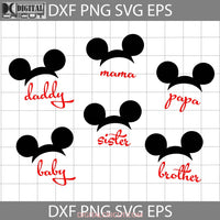 Mama Svg Daddy Baby Papa Svg Sister Brother Svg Bundle Family Mickey Mouse Head Cartoon Cricut File