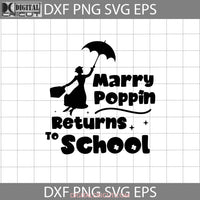 Marry Poppins Returns School Svg Teacher Back To School Cricut File Clipart Png Eps Dxf