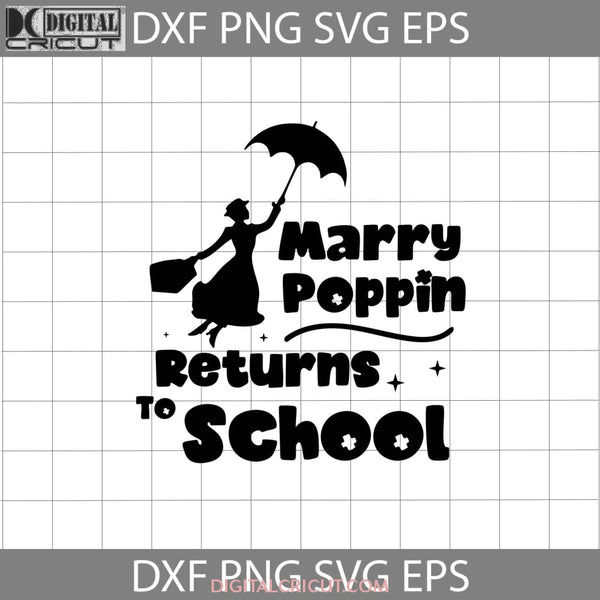 Marry Poppins Returns School Svg Teacher Back To School Cricut File Clipart Png Eps Dxf