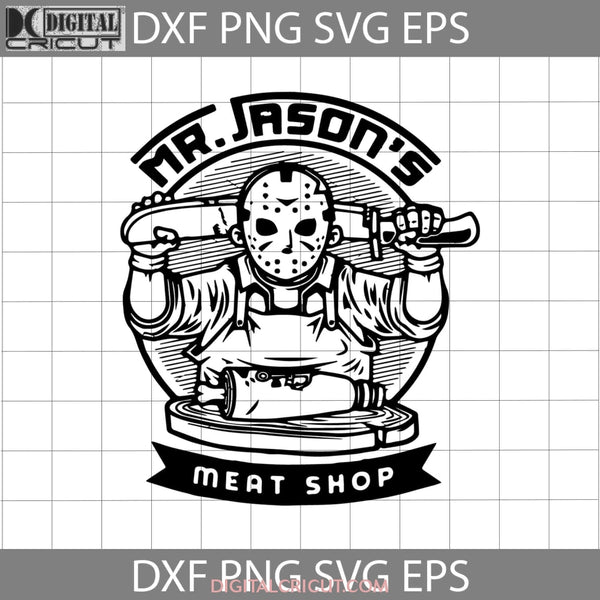 Mr Jasons Svg Meat Shop Halloween Gift Cricut File Clipart Svg Png Eps Dxf