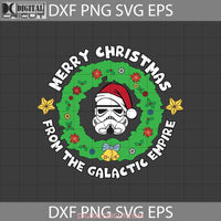 Merry Christmas From The Galactic Empire Svg Gift Cricut File Clipart Png Eps Dxf