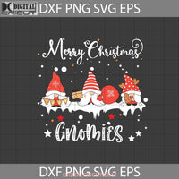 Merry Christmas Gnomies Svg Gnome Gift Cricut File Clipart Png Eps Dxf