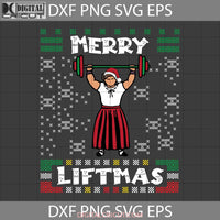 Merry Liftmas Svg Ugly Christmas Cricut File Clipart Png Eps Dxf