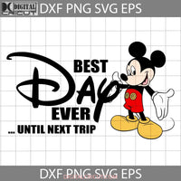 Mickey Best Day Ever Svg Mouse Svg Cartoon Cricut File Clipart Png Eps Dxf