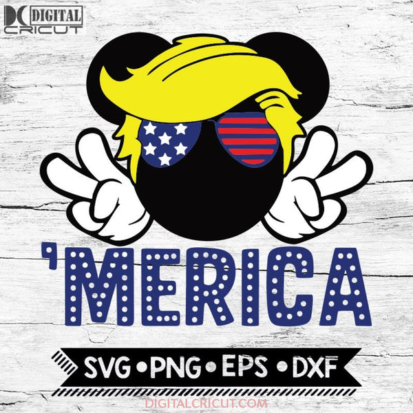 Trump Mickey Svg Bdisney Ears Merica 4Th Of July Commercial Use Disey Svg