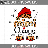 Mimi Claus Leopard Svg Ugly Christmas Svg Gift Cricut File Clipart Png Eps Dxf