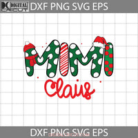 Mimi Svg Santa Claus Svg Christmas Gift Cricut File Clipart Png Eps Dxf