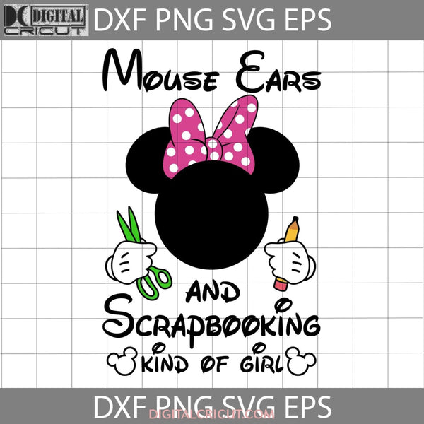 Minnie Mouse Ears And Scrapbooking Kind Of Girl Svg Cartoon Cricut File Clipart Png Eps Dxf