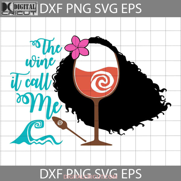 Moana The Wine It Calls Me Svg Glass Cartoon Cricut File Clipart Png Eps Dxf