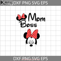 Mom Boss Svg Minnie Mother Svg Mothers Day Cricut File Clipart Png Eps Dxf