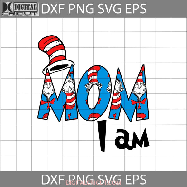 Mom I Am Svg Cricut File Clipart Png Eps Dxf