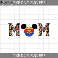 Mom Leopard Svg Minnie Wonder Woman Head Mother Mothers Day Svg Cricut File Clipart Png Eps Dxf