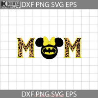 Mom Leopard Svg Minnie Batman Head Mother Mothers Day Svg Cricut File Clipart Png Eps Dxf