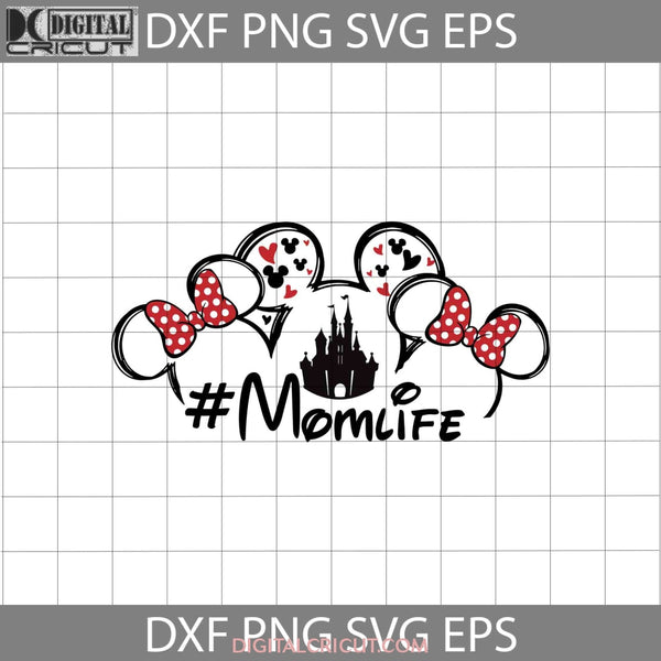 Mom Life Svg Minnie And Mickey Head Mother Svg Mothers Day Cricut File Clipart Png Eps Dxf