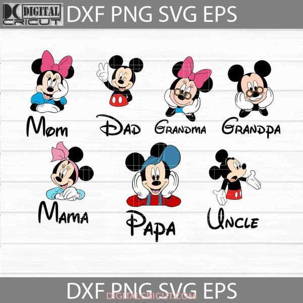 Mom Svg Dad Grandpa Grandma Mickey Svg Minnie Bundle Family Cricut File Clipart Png Eps Dxf