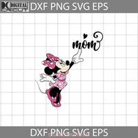 Mom Svg Minnie Mothers Day Cricut File Clipart Png Eps Dxf