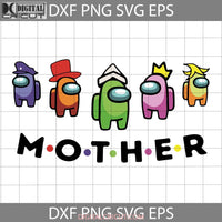 Mother Among Us Svg Mothers Day Cricut File Clipart Png Eps Dxf