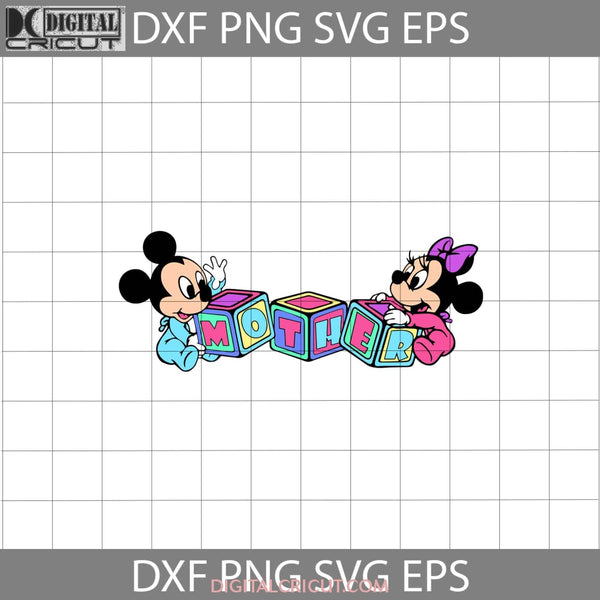 Mother Svg Baby Mickey And Minnie Mom Mothers Day Cricut File Clipart Png Eps Dxf