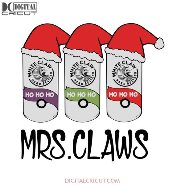 Mrs. Claws Christmas, Funny quote, Christmas Svg, Cricut File, Clipart, Hat Santa Svg, Funny Drink Svg, Merry Christmas Svg, Png, Eps, Dxf